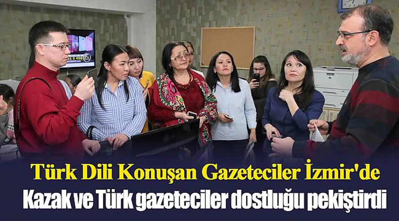 Türk Dili Konuşan Gazeteciler İzmir'de