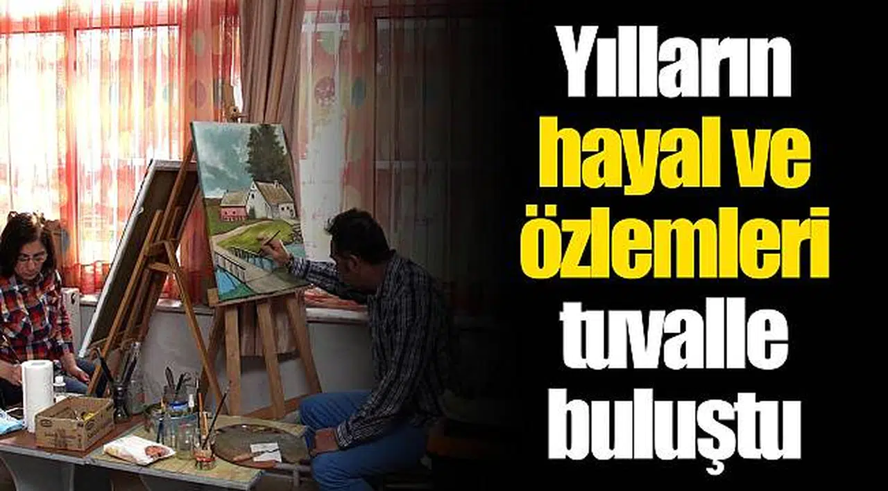  Yılların hayal ve özlemleri tuvalle buluştu 