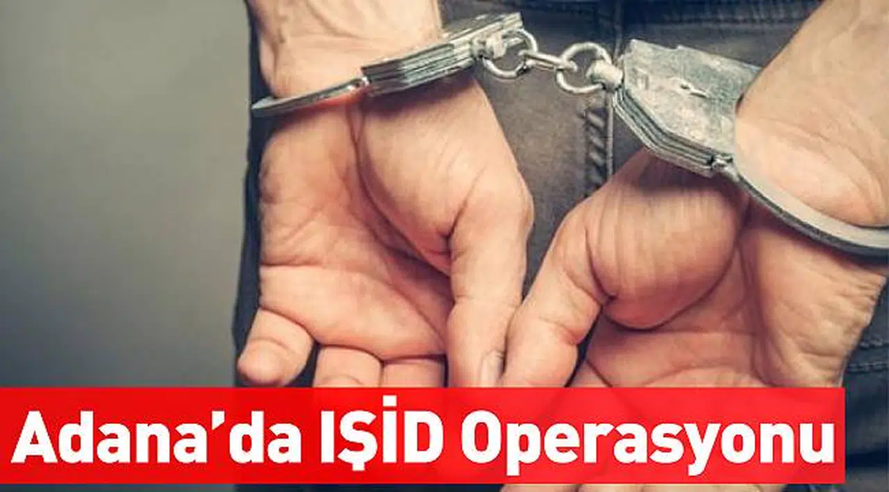 1 Mayıs'ta eylem yapacaklarmış; Adana'da IŞİD operasyonu, 10 gözaltı