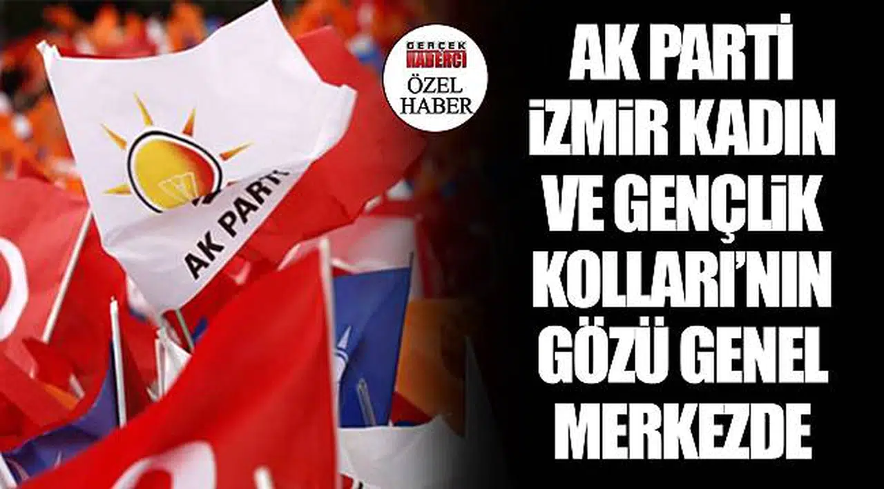 AK PARTİ İZMİR KADIN VE GENÇLİK KOLLARI’NIN GÖZÜ GENEL MERKEZDE