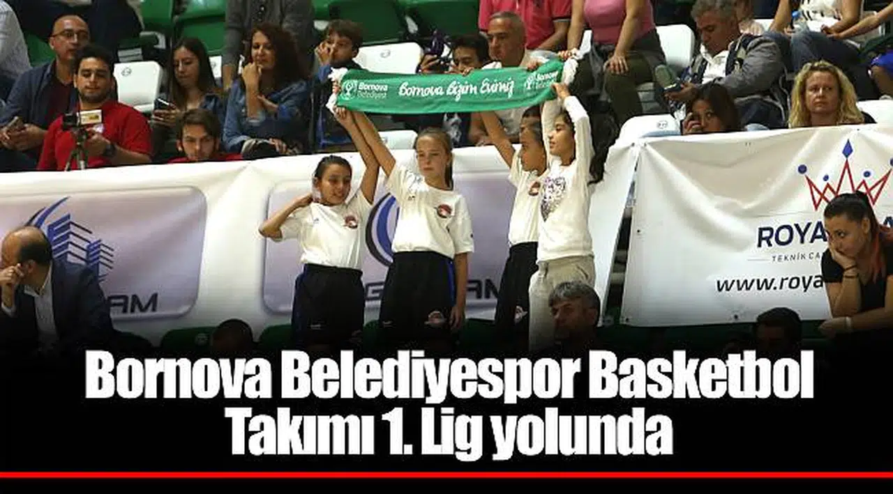 Bornova Belediyespor Basketbol Takımı 1. Lig yolunda