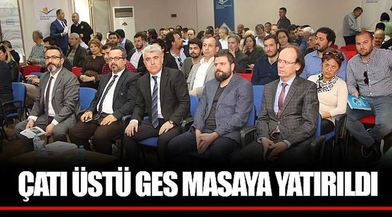 ÇATI ÜSTÜ GES MASAYA YATIRILDI
