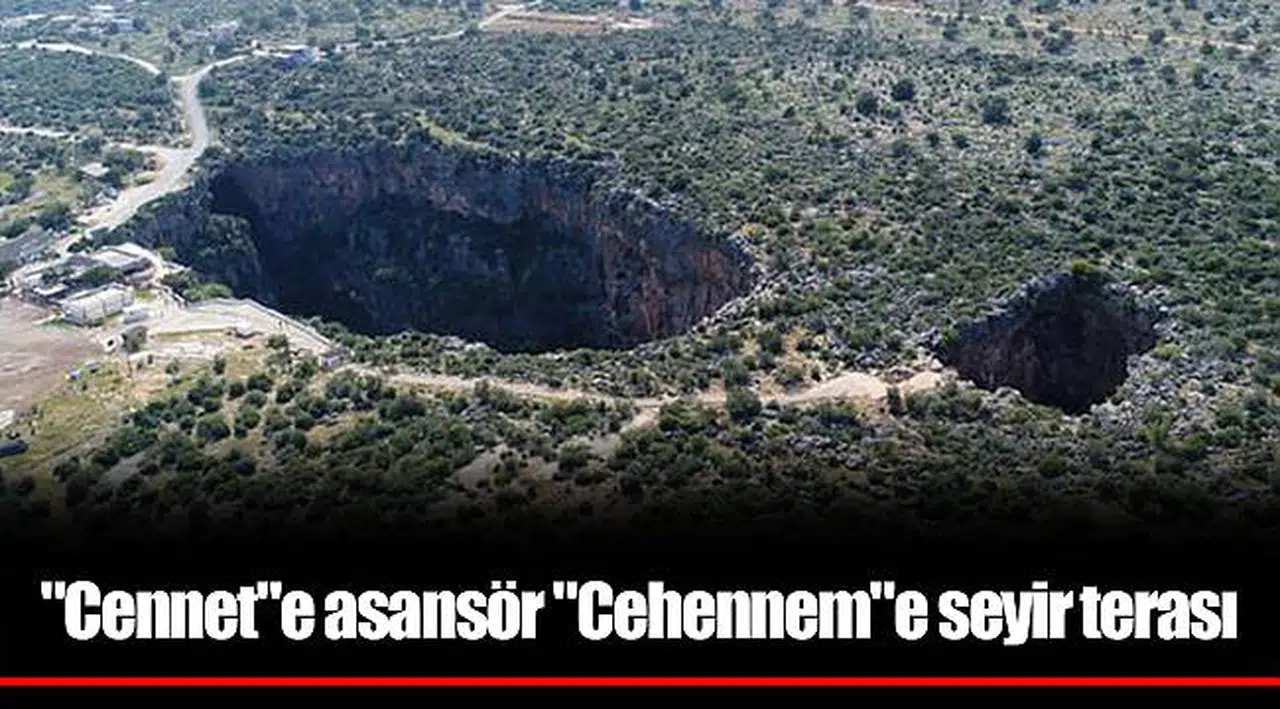 "Cennet"e asansör "Cehennem"e seyir terası