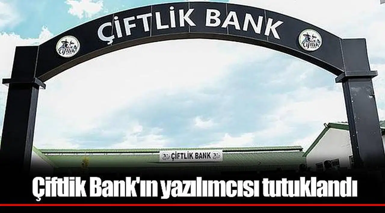 Çiftlik Bank'ın yazılımcısı tutuklandı