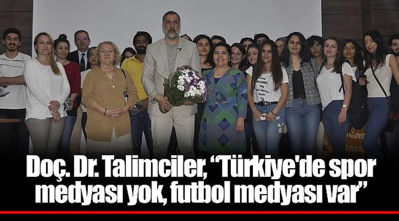 Doç. Dr. Talimciler, “Türkiye'de spor medyası yok, futbol medyası var”