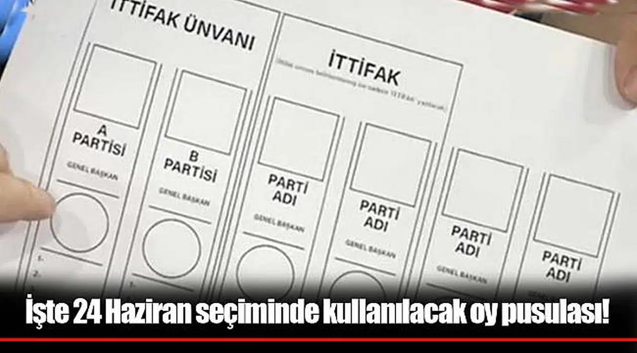 İşte 24 Haziran seçiminde kullanılacak oy pusulası!