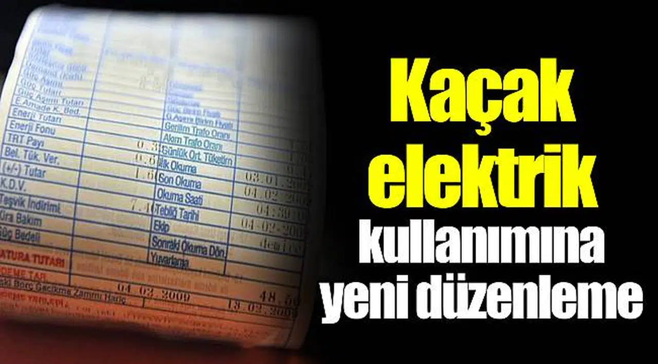 Kaçak elektrik kullanımına yeni düzenleme