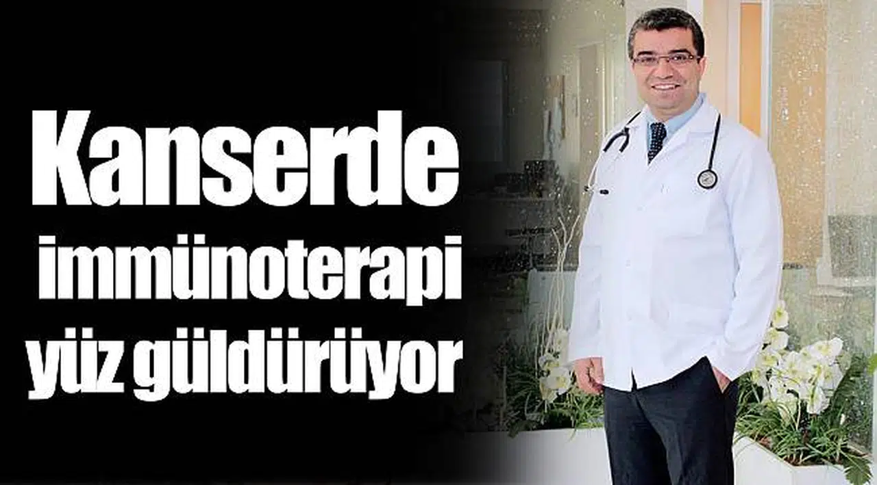 Kanserde immünoterapi yüz güldürüyor