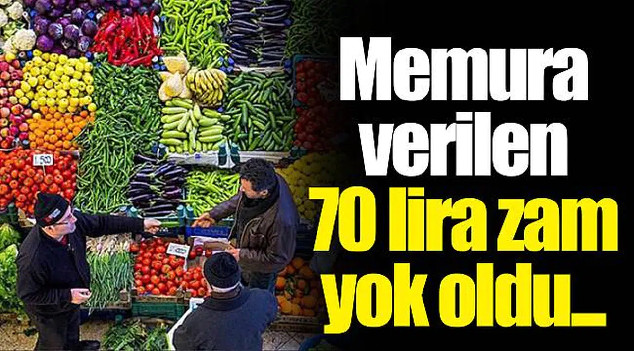 Memura verilen 70 lira zam yok oldu...