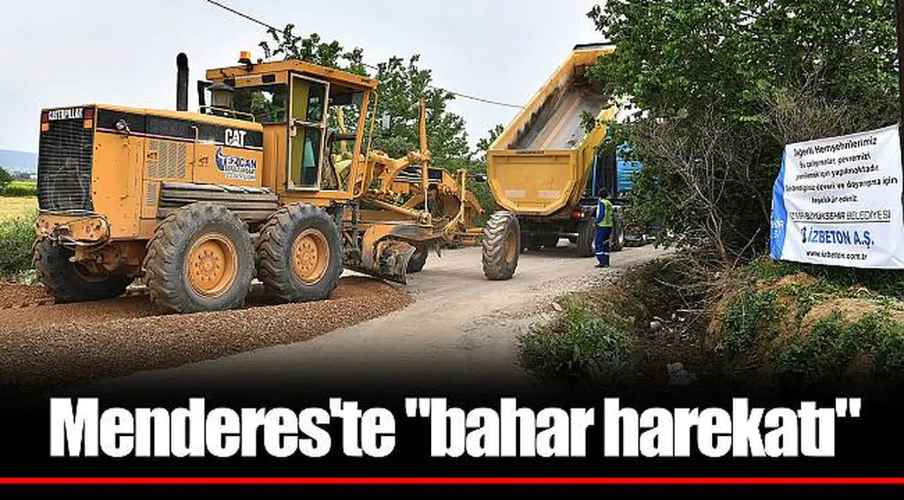 Menderes'te "bahar harekatı"