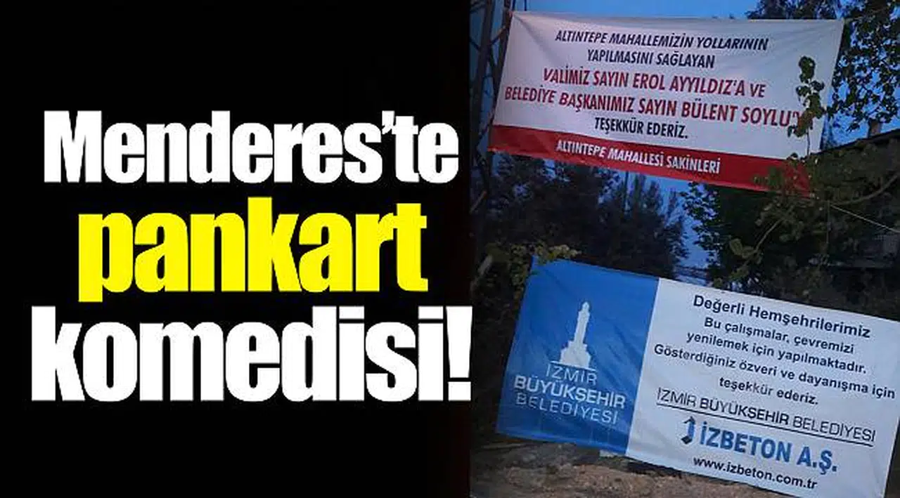 Menderes’te pankart komedisi!