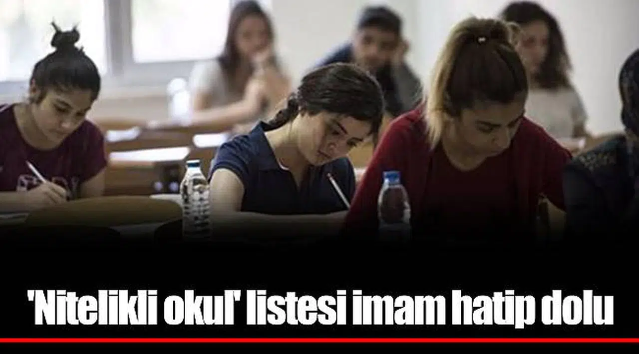 'Nitelikli okul' listesi imam hatip dolu