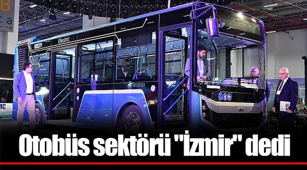 Otobüs sektörü "İzmir" dedi