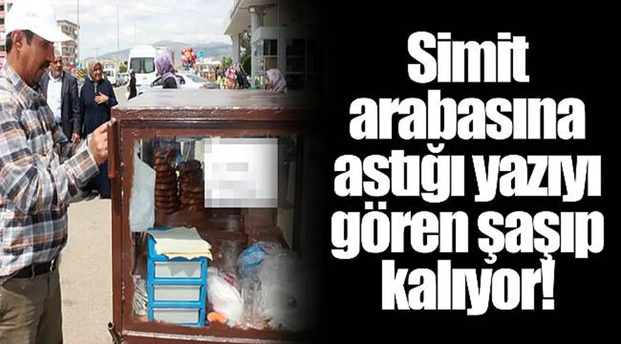 Simit arabasına astığı yazıyı gören şaşıp kalıyor!