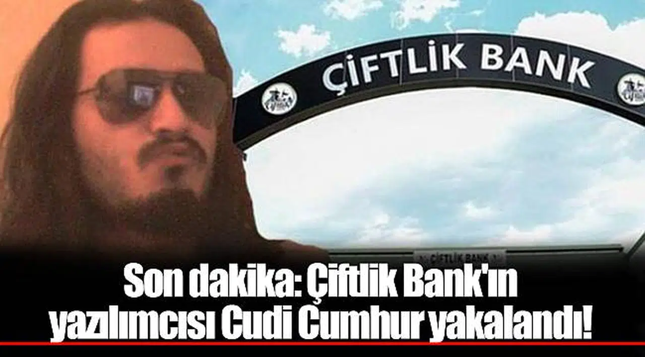 Son dakika: Çiftlik Bank'ın yazılımcısı Cudi Cumhur yakalandı!