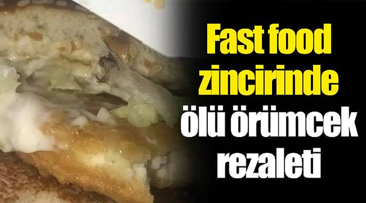 Türkiye’de de şubesi bulunan fast food zincirinde ölü örümcek rezaleti