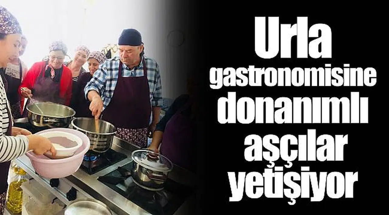 Urla gastronomisine donanımlı aşçılar yetişiyor