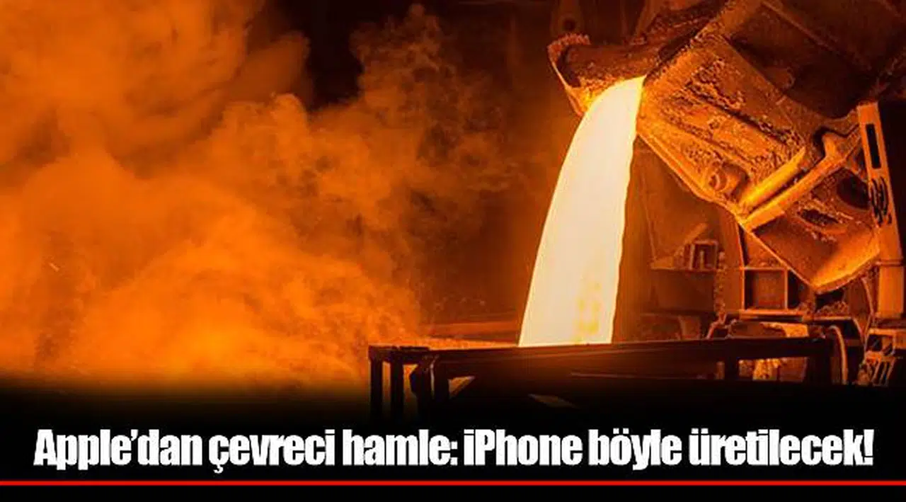 Apple’dan çevreci hamle: iPhone böyle üretilecek!