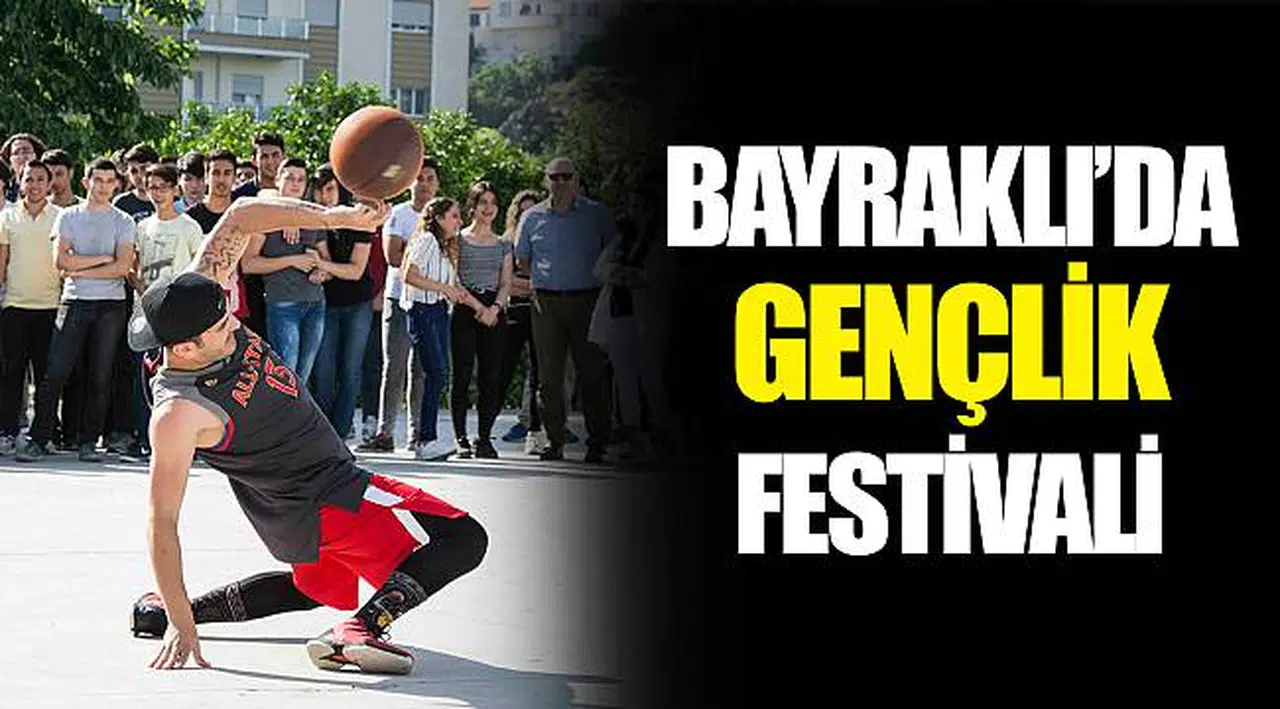 BAYRAKLI’DA GENÇLİK FESTİVALİ
