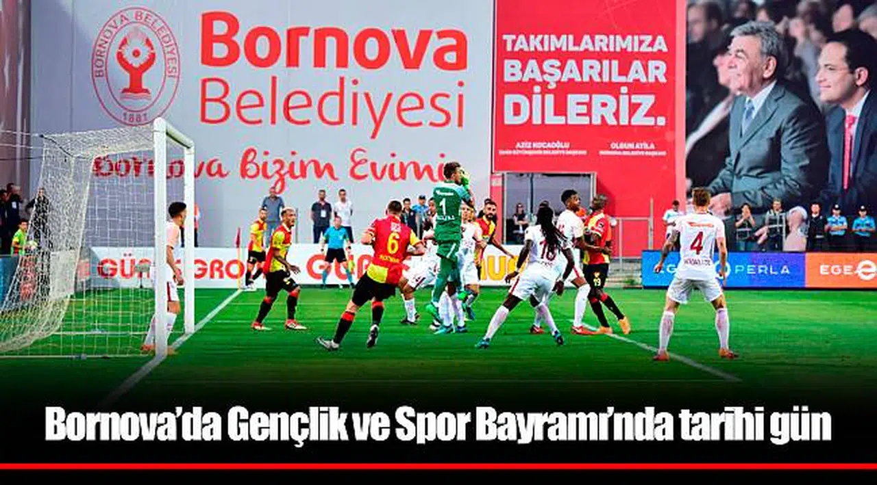 Bornova’da Gençlik ve Spor Bayramı’nda tarihi gün