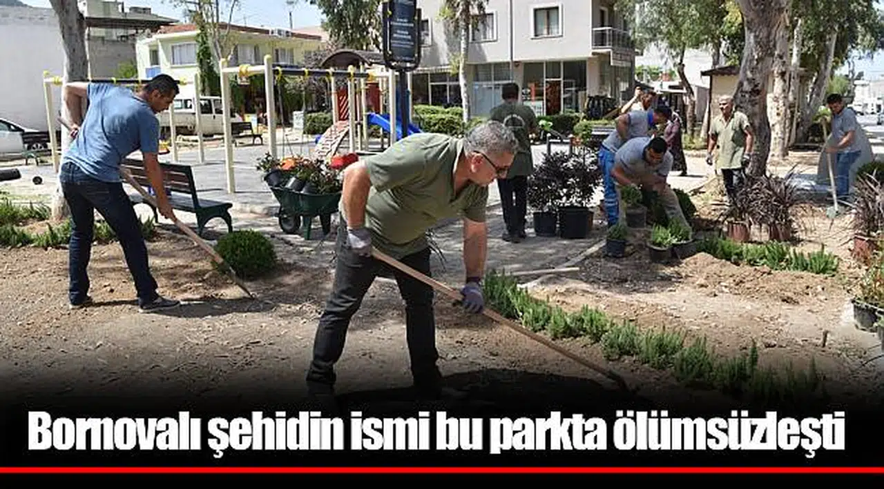 Bornovalı şehidin ismi bu parkta ölümsüzleşti