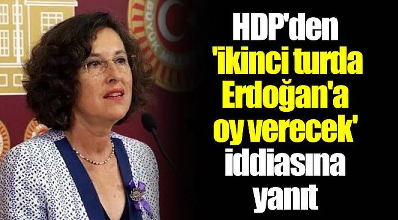 HDP'den 'ikinci turda Erdoğan'a oy verecek' iddiasına yanıt