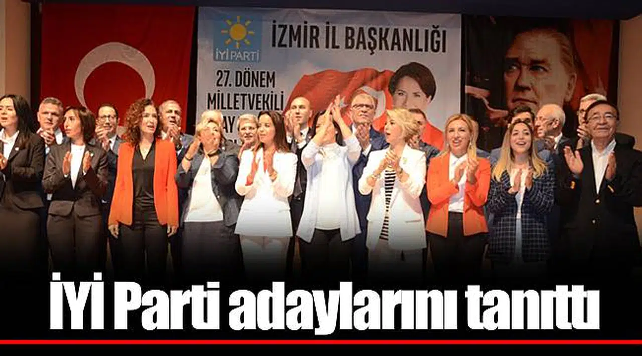 İYİ Parti adaylarını tanıttı