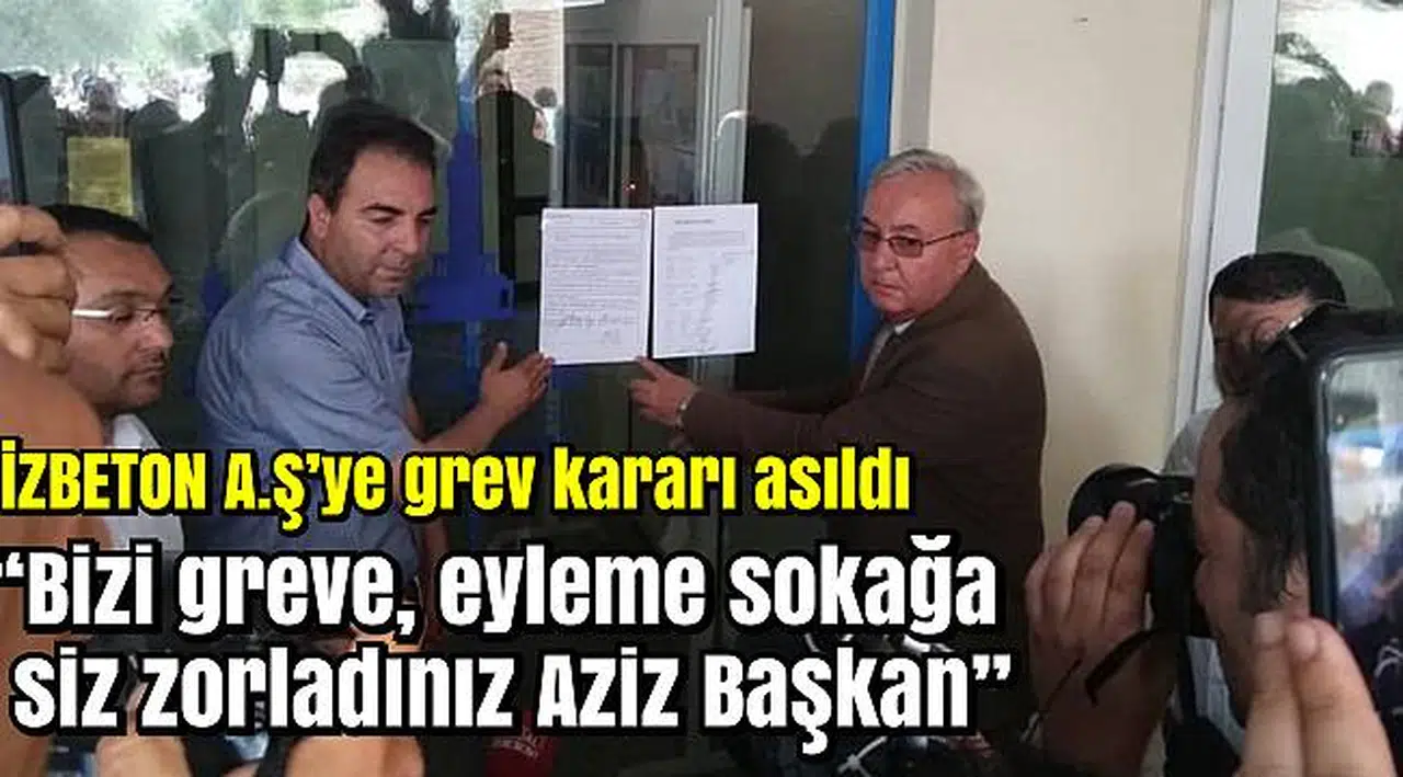 İZBETON A.Ş'ye grev kararı asıldı