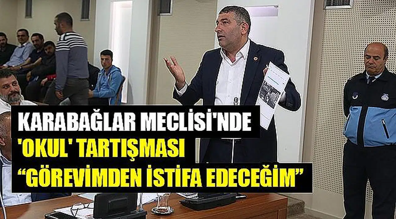 KARABAĞLAR MECLİSİ'NDE 'OKUL' TARTIŞMASI