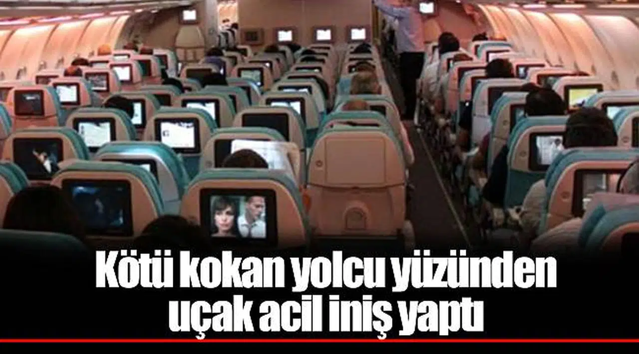 Kötü kokan yolcu yüzünden uçak acil iniş yaptı