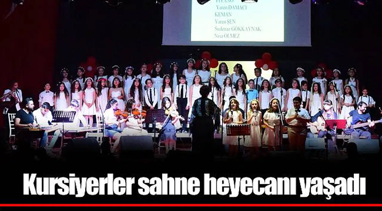 Kursiyerler sahne heyecanı yaşadı