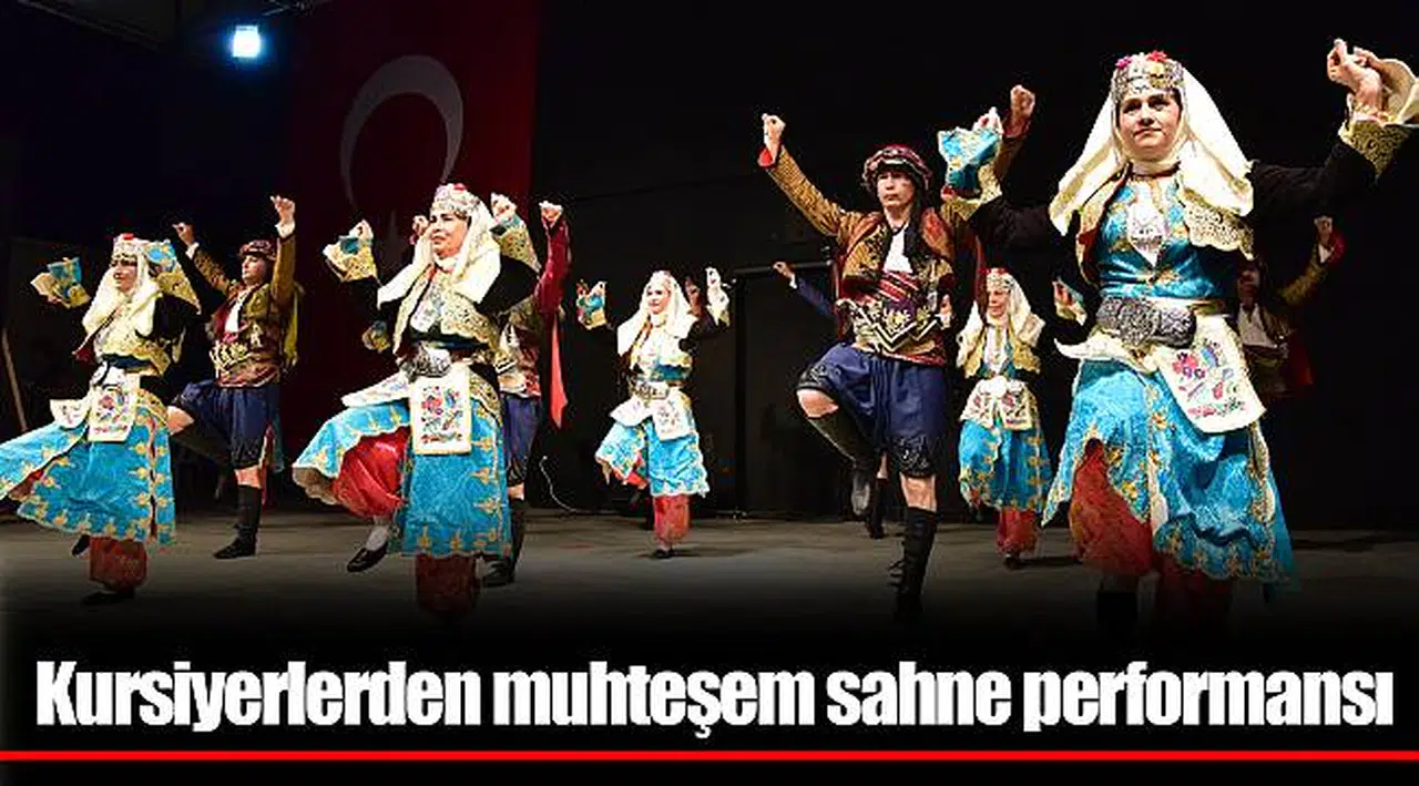 Kursiyerlerden muhteşem sahne performansı