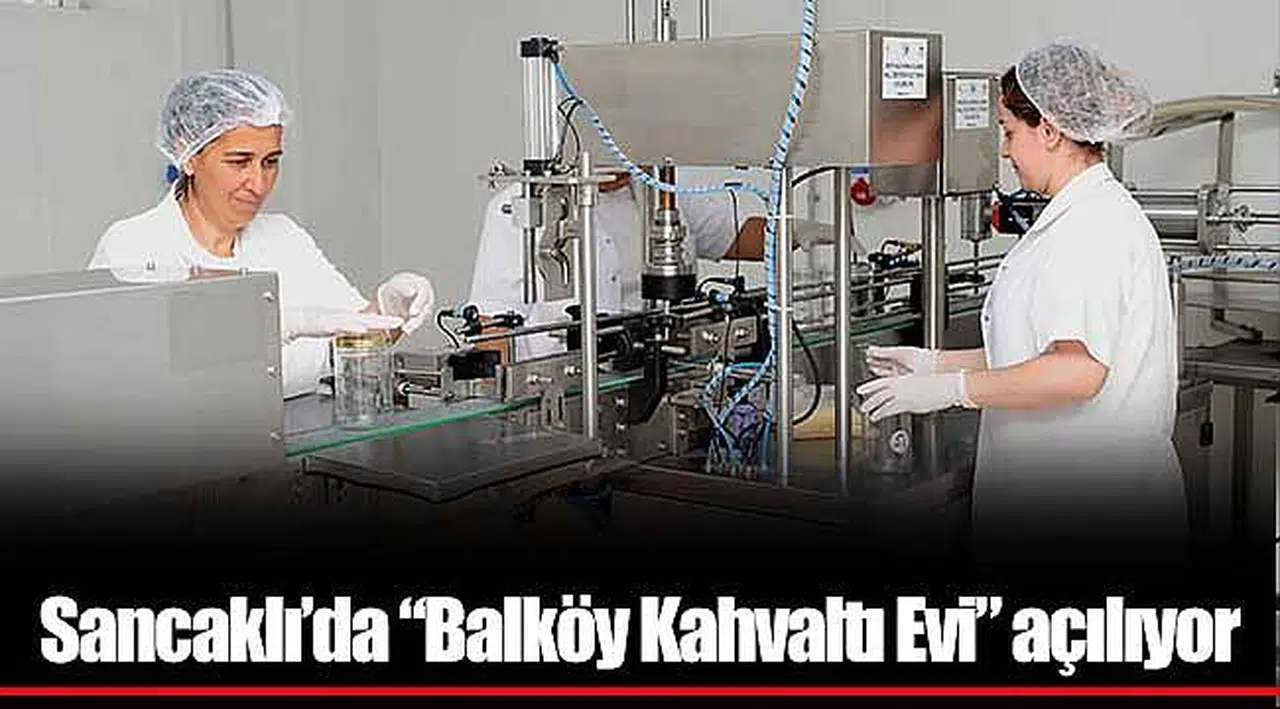 Sancaklı’da “Balköy Kahvaltı Evi” açılıyor