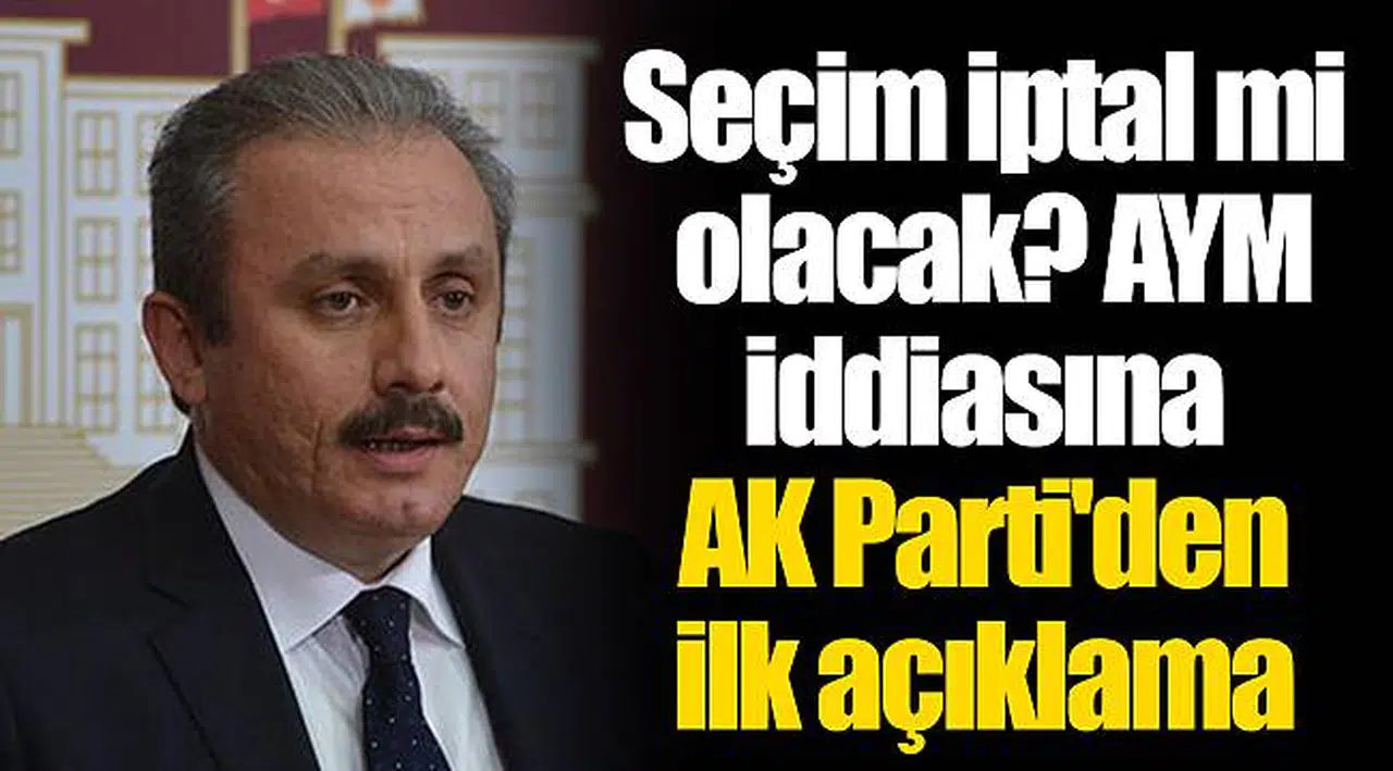 Seçim iptal mi olacak? AYM iddiasına AK Parti'den ilk açıklama