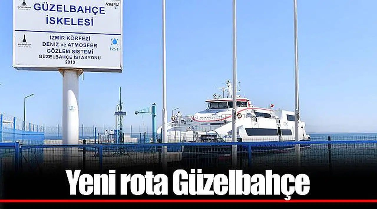 Yeni rota Güzelbahçe