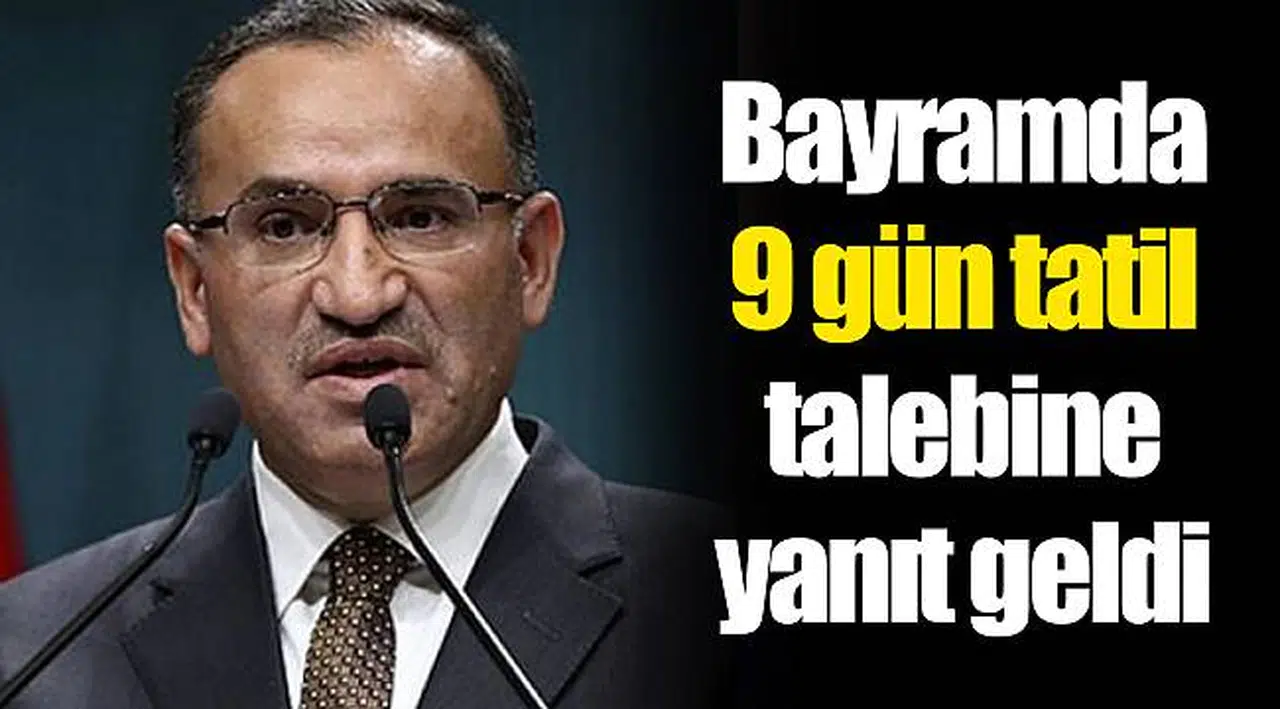 Bayramda 9 gün tatil talebine yanıt geldi