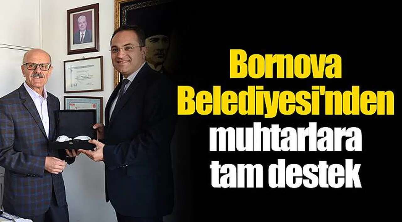 Bornova Belediyesi'nden muhtarlara tam destek