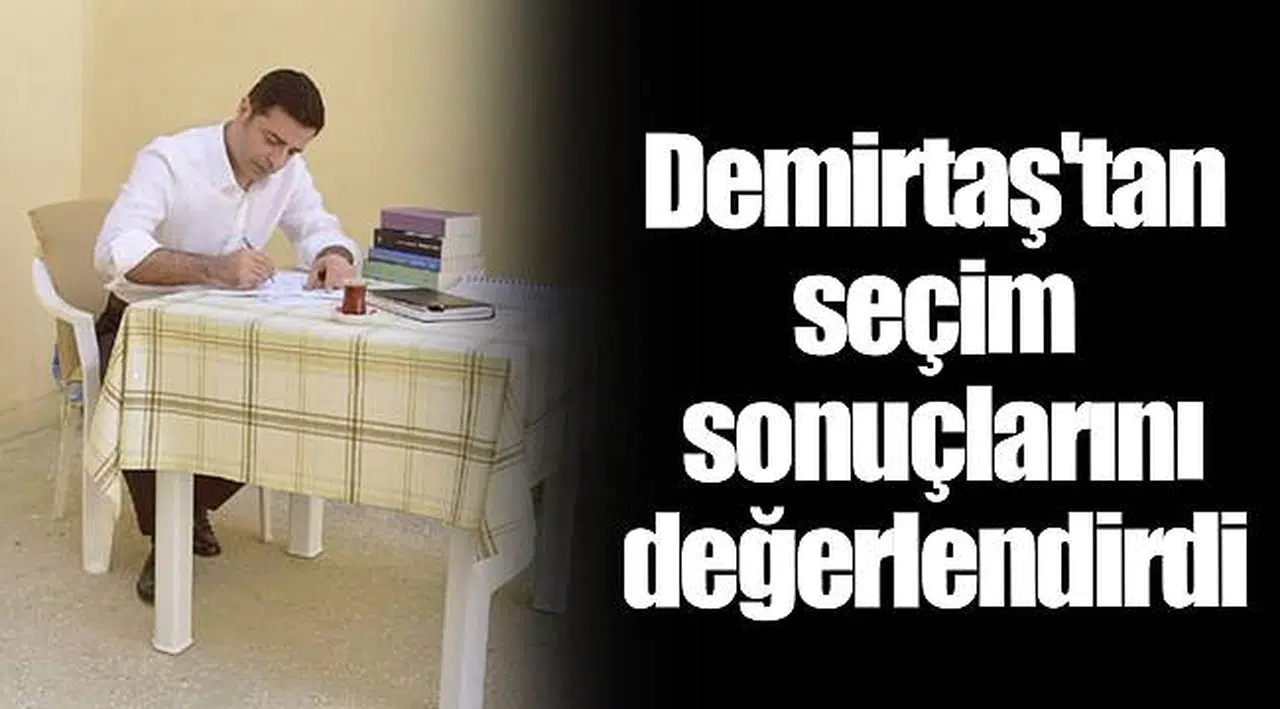 Demirtaş'tan seçim sonuçlarına ilişkin ilk değerlendirme