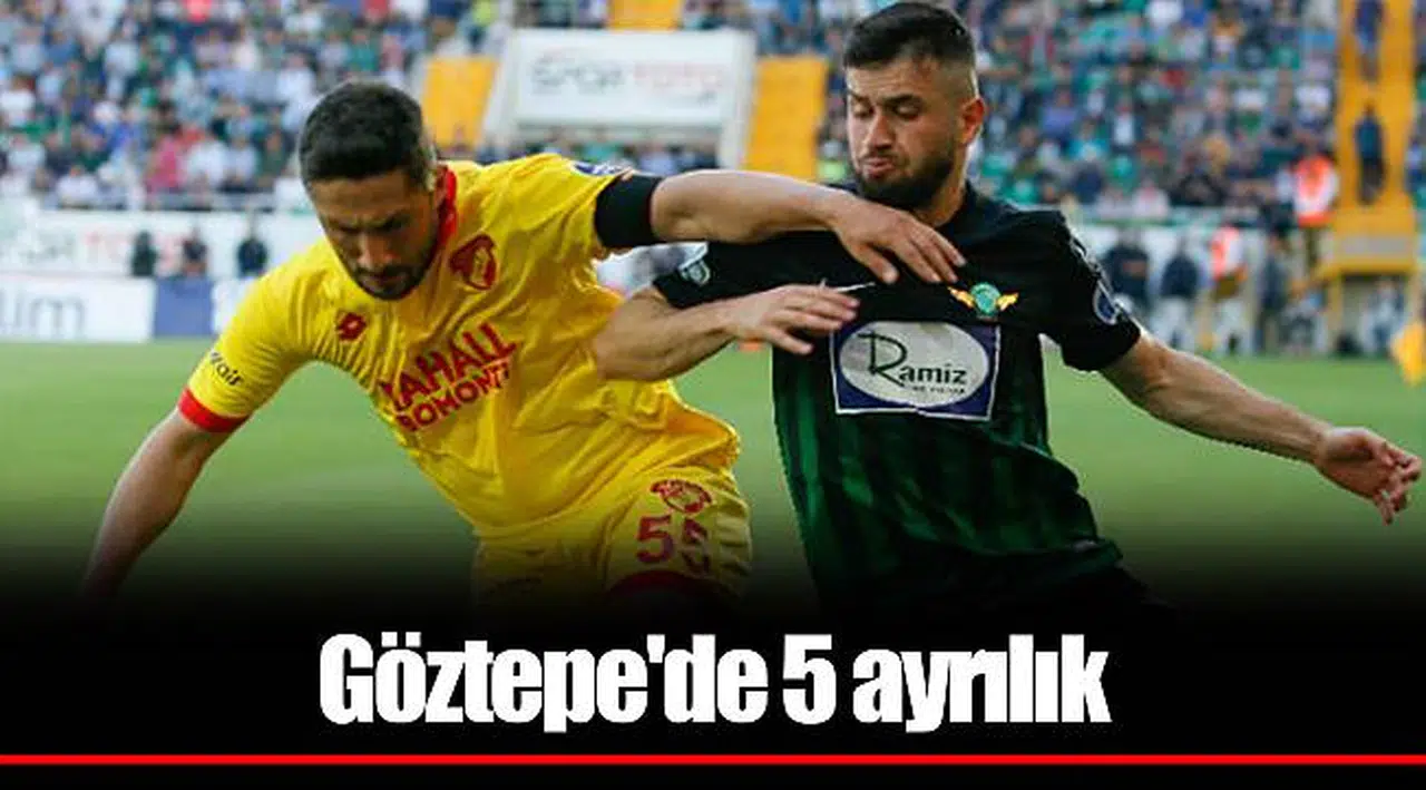 Göztepe'de 5 ayrılık