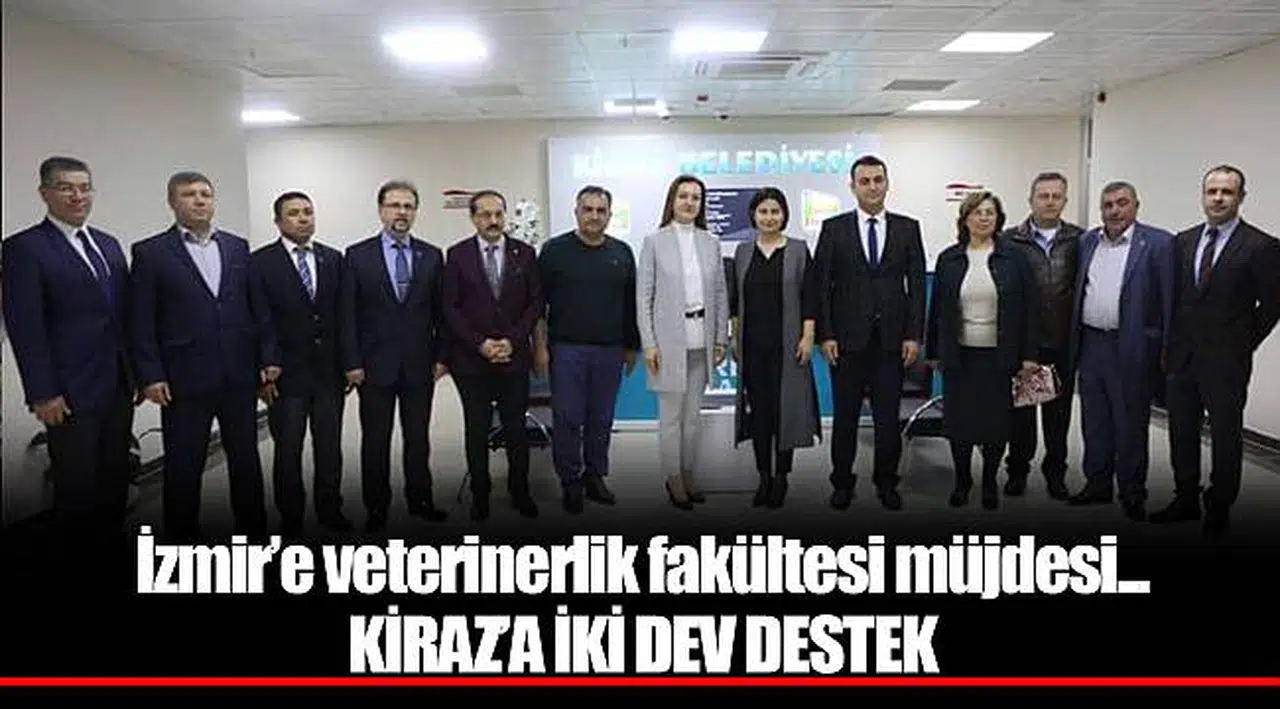 İzmir’e veterinerlik fakültesi müjdesi... KİRAZ’A İKİ DEV DESTEK