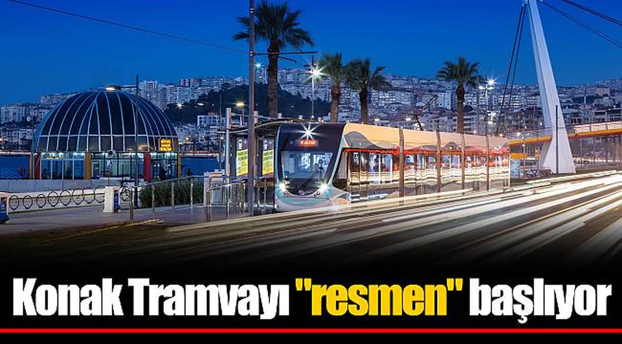 Konak Tramvayı "resmen" başlıyor