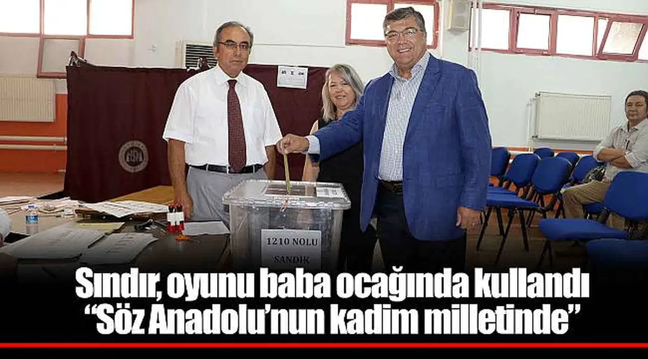 Sındır, oyunu baba ocağında kullandı “söz Anadolu’nun kadim milletinde”