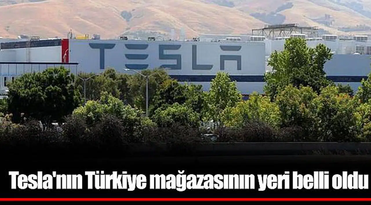 Tesla'nın Türkiye mağazasının yeri belli oldu