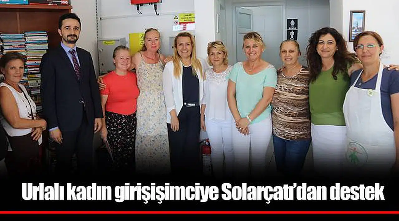  Urlalı kadın girişişimciye Solarçatı’dan destek