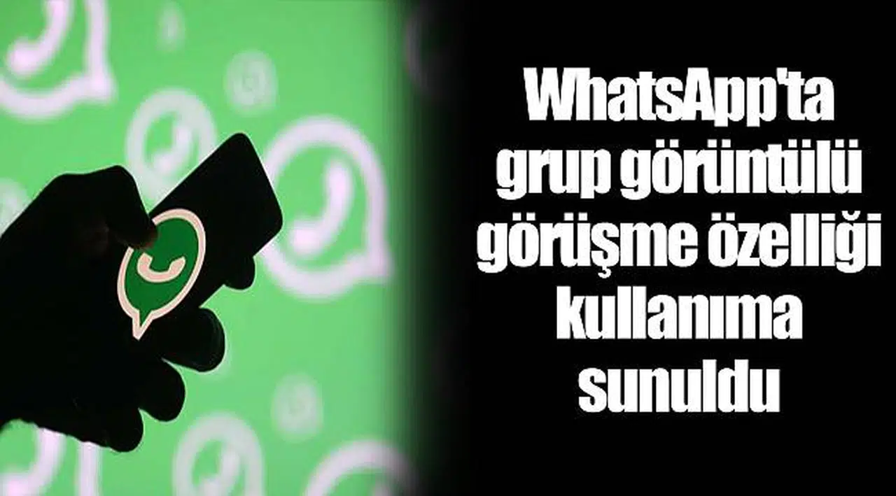 WhatsApp'ta grup görüntülü görüşme özelliği kullanıma sunuldu