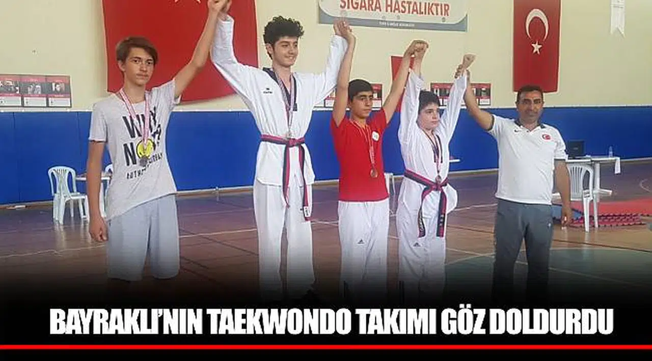 BAYRAKLI’NIN TAEKWONDO TAKIMI GÖZ DOLDURDU