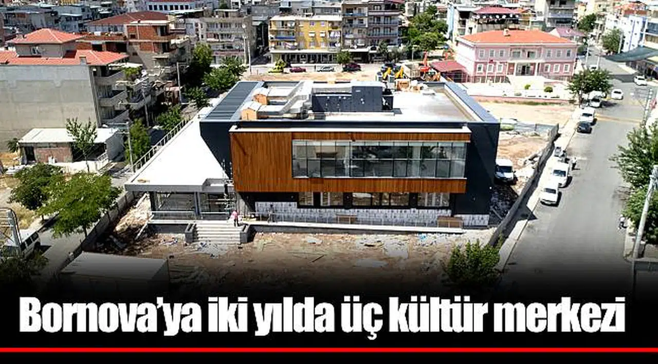 Bornova’ya iki yılda üç kültür merkezi