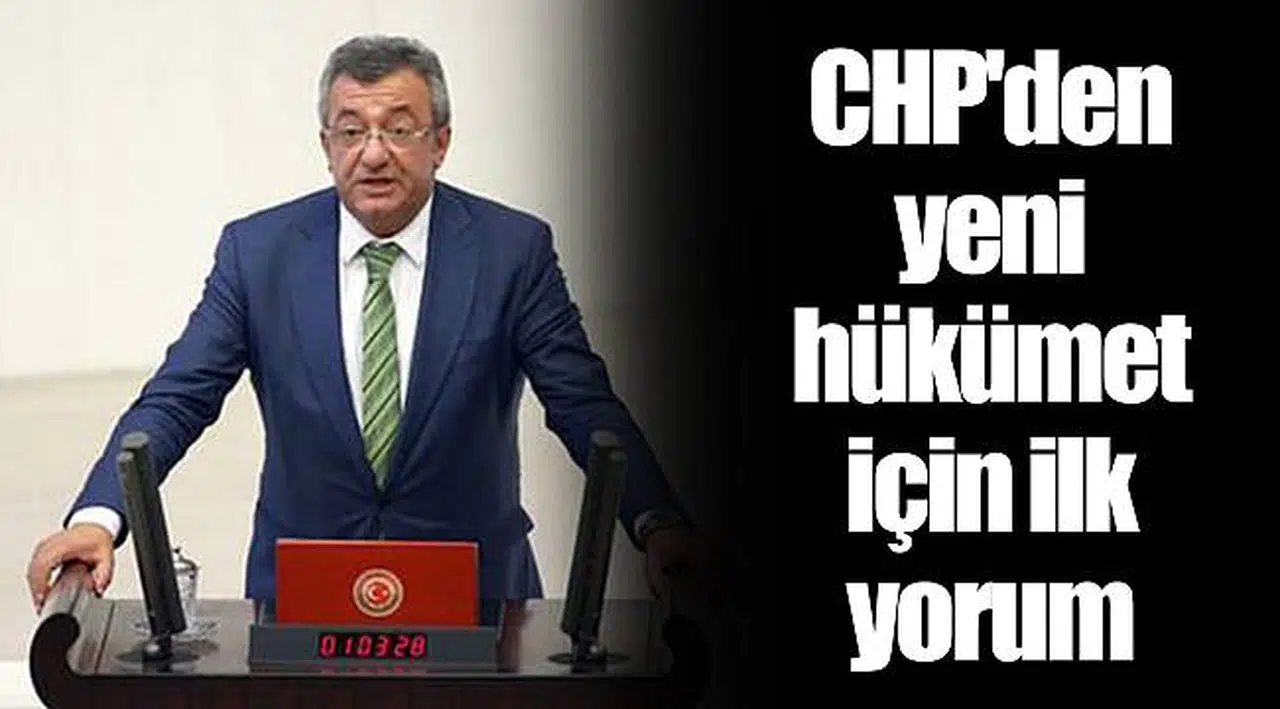 CHP'den yeni hükümet için ilk yorum