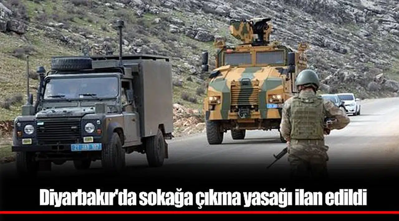 Diyarbakır'da sokağa çıkma yasağı ilan edildi