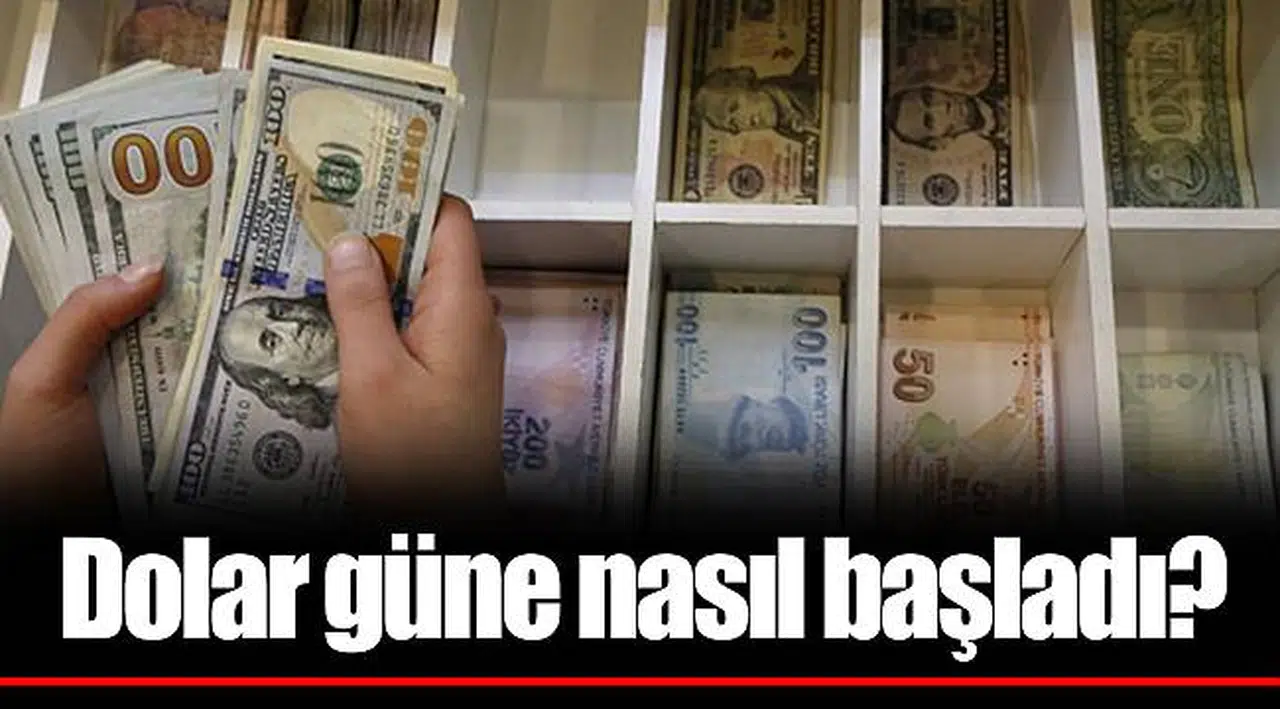 Dolar güne nasıl başladı?
